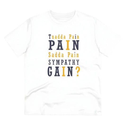Men's PC Cotton Tuadda Pain Pain Sadda Pain Sympathy Gain Printed T Shirt (Color: White, Thread Count: 180GSM)