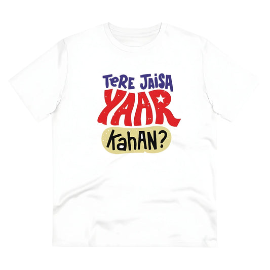 Men's PC Cotton Tere Jeisa Yaar Kaha Printed T Shirt (Color: White, Thread Count: 180GSM)